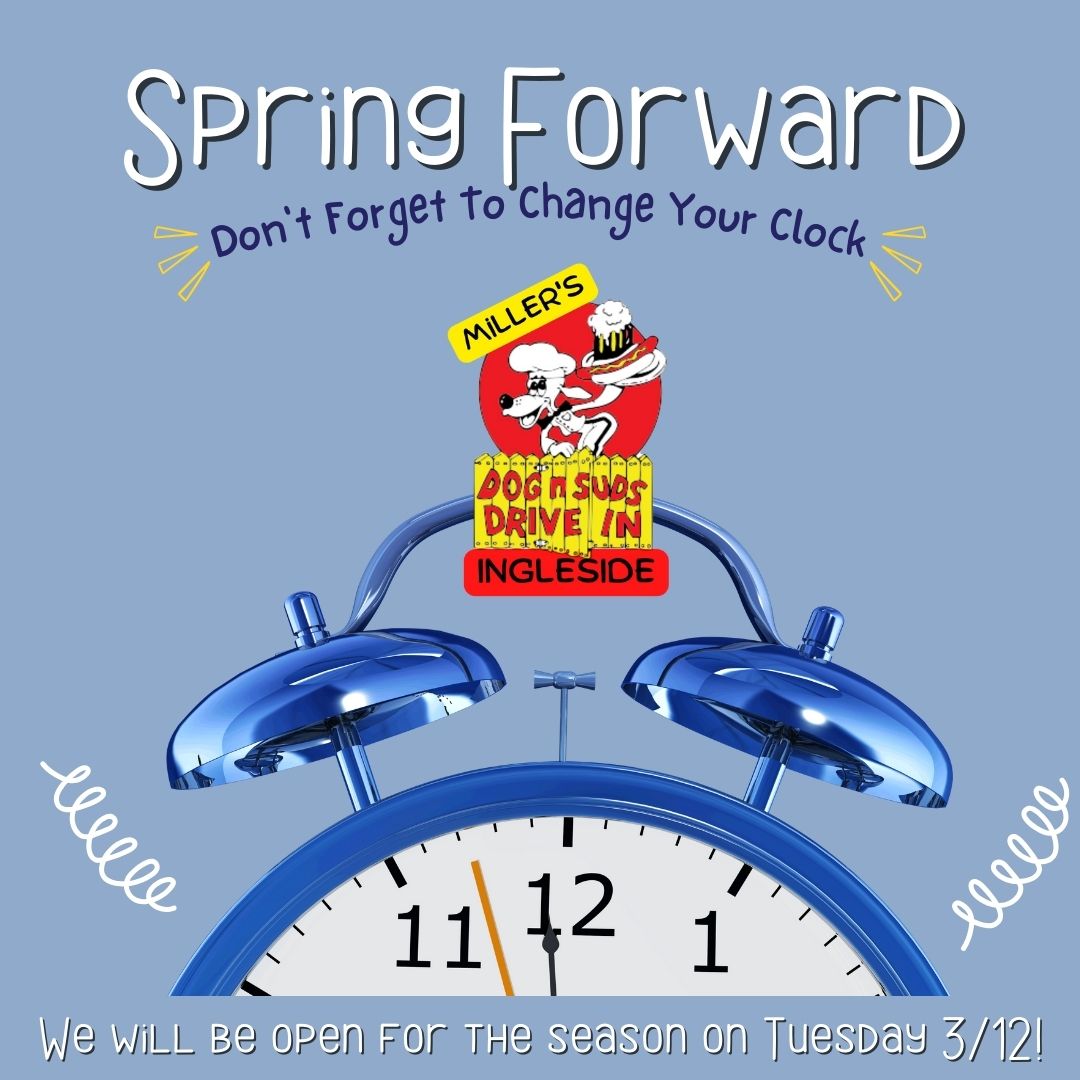 Don't forget to spring ahead!  Only 2 more days until we open for the 2024 Season!  We can't wait to welcome you back!