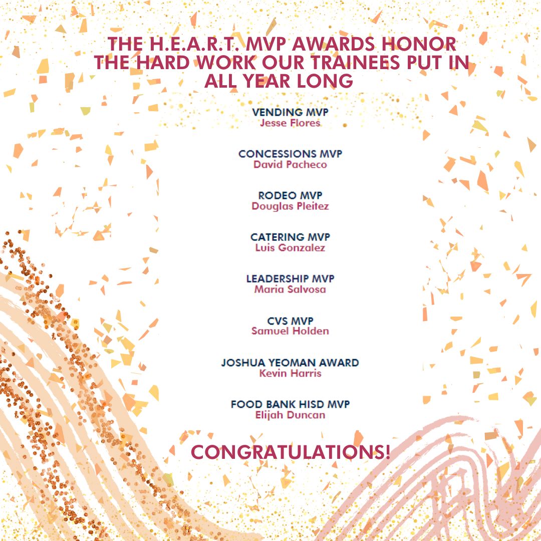 The H.E.A.R.T. MVP Awards honor our trainees for their hard work all year long. Congratulations to our winners!