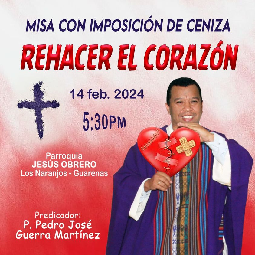 PPedroJose's tweet photo. REHACER EL CORAZÓN

#14Feb                             5:30pm

MISA CON IMPOSICIÓN DE CENIZAS

PREDICADOR:    P. Pedro José Guerra Martínez

Parroquia JESÚS OBRERO, Los Naranjos, GUARENAS https://t.co/1Im07QicwX