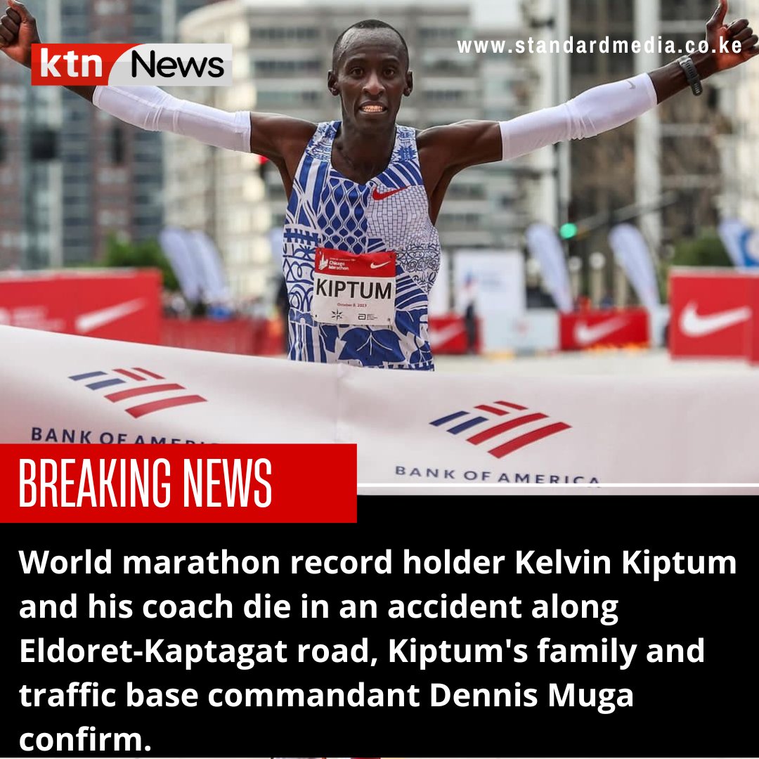 World marathon record holder Kelvin Kiptum and his coach die in an accident along Eldoret-Kaptagat road, Kiptum's family and traffic base commandant Dennis Muga confirm.