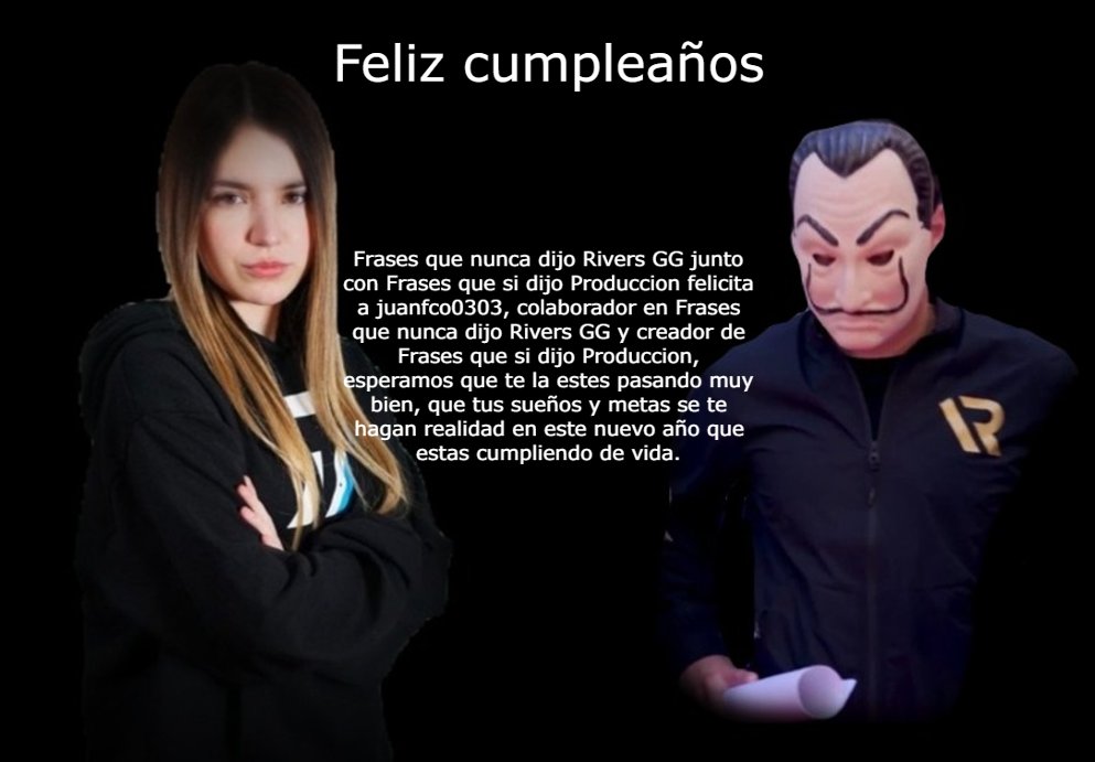 <a href="/FrasesQueRivers/">Frases que nunca dijo Rivers GG</a> y <a href="/FrasesQueProdu/">Frases Que Si Dijo Produccion</a> quieren felicitar a <a href="/juanfco0303/">eljuan22</a>