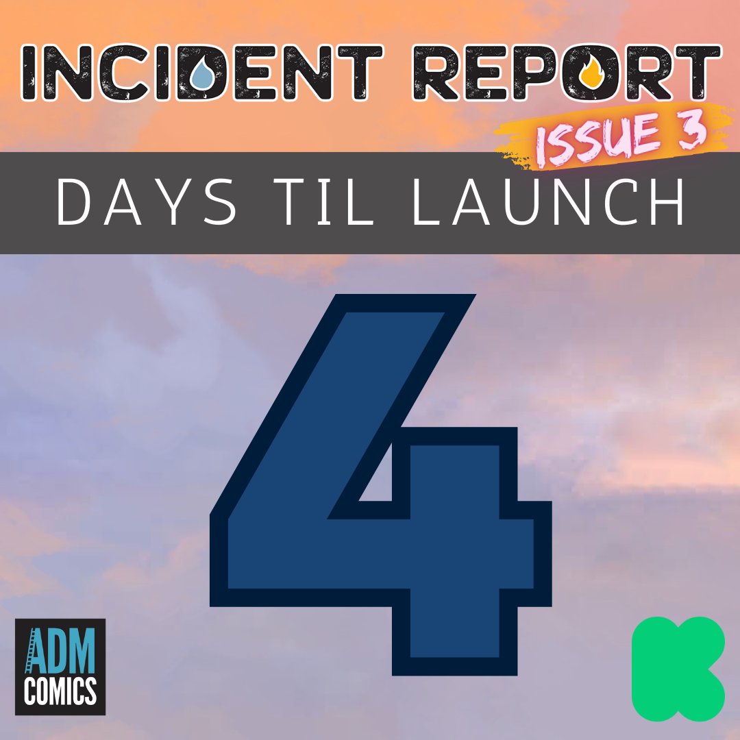 Only FOUR days until Incident Report issue 3 is LIVE on Kickstarter!