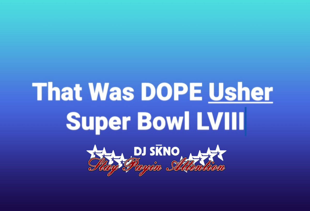 That Was DOPE @Usher Super Bowl LVIII