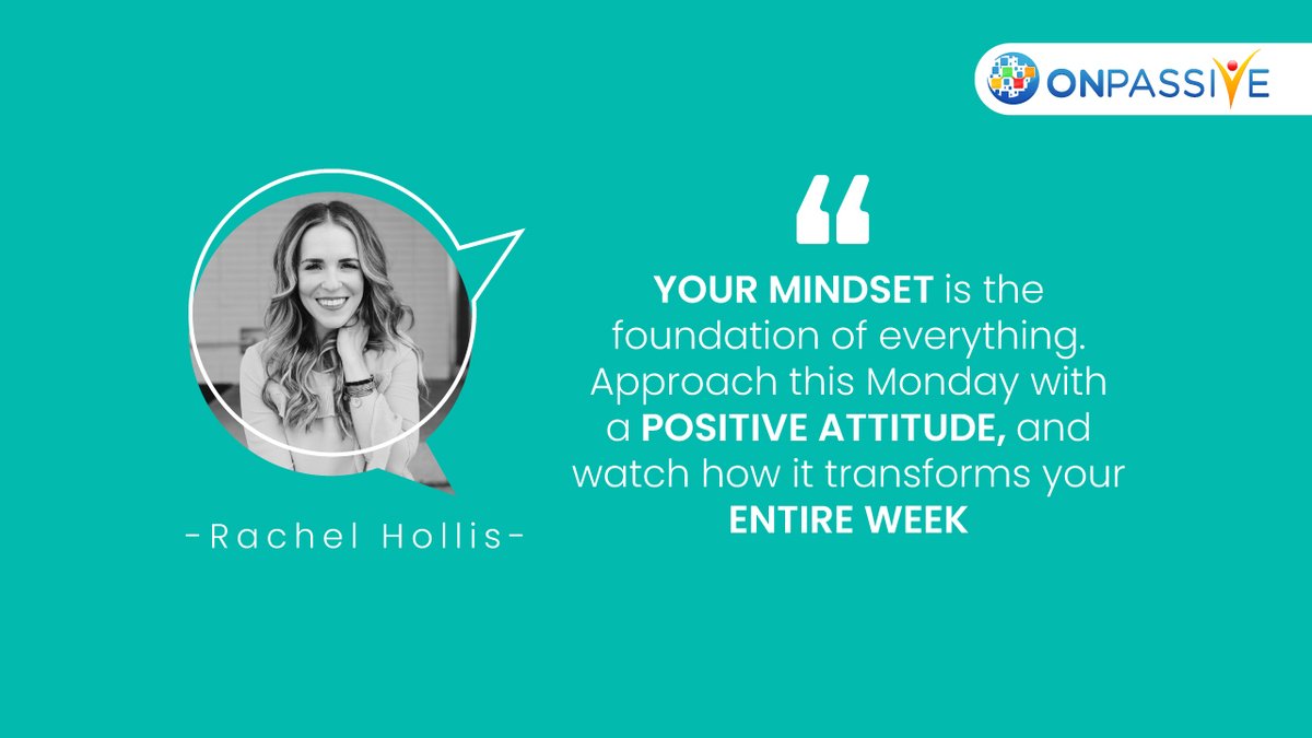 ONPASSIVE's tweet photo. Embrace the power of a positive mindset! As Rachel Hollis wisely puts it, start your Monday with optimism and set the tone for an amazing week ahead.

#ONPASSIVE #mondaymotivaton #motivationalwords #quotesdaily #RachelHollis #postivity #motivation #ONPASSIVEAI #TheFutureOfInternet #motivationquotes