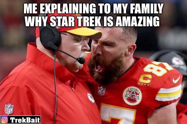 trekbait's tweet photo. I’m not aggressive… just very passionate #startrek #Kelce #SuperBowl https://t.co/BShlxxzirW