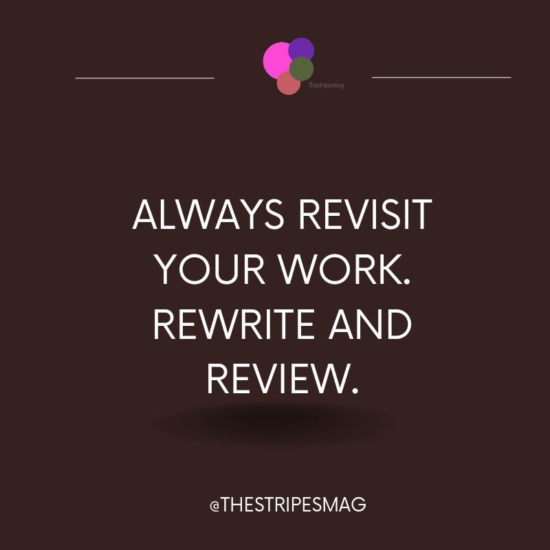 ALWAYS

#writingtips #writerstip #writeradvice #motivationforwriters #Thestripesmag #writingcommunity