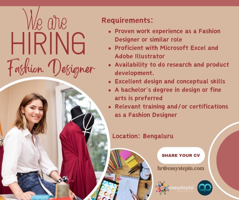 𝐀𝐭𝐭𝐞𝐧𝐭𝐢𝐨𝐧..!!!
𝐖𝐞 𝐚𝐫𝐞 𝐡𝐢𝐫𝐢𝐧𝐠 𝐟𝐨𝐫 𝐭𝐡𝐞 𝐅𝐚𝐬𝐡𝐢𝐨𝐧 𝐃𝐞𝐬𝐢𝐠𝐧𝐞𝐫 𝐫𝐨𝐥𝐞
𝐆𝐞𝐭 𝐢𝐧𝐯𝐨𝐥𝐯𝐞 𝐚𝐧𝐝 𝐄𝐱𝐩𝐥𝐨𝐫𝐞 𝐨𝐮𝐫 𝐭𝐞𝐚𝐦.

@easystepin #hiring #fashiondesigner #Bengaluru #immediatejoiner