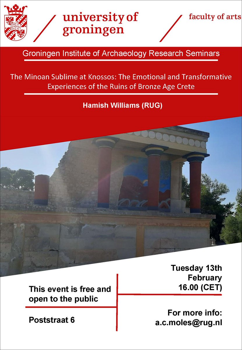 GIA Research Seminar: Dr Hamish Williams 'The Minoan Sublime at Knossos: The Emotional and Transformative Experiences of the Ruins of Bronze Age Crete' Tuesday February 13th at 16:00, Poststraat 6 or online meet.google.com/tzk-tywj-ogm