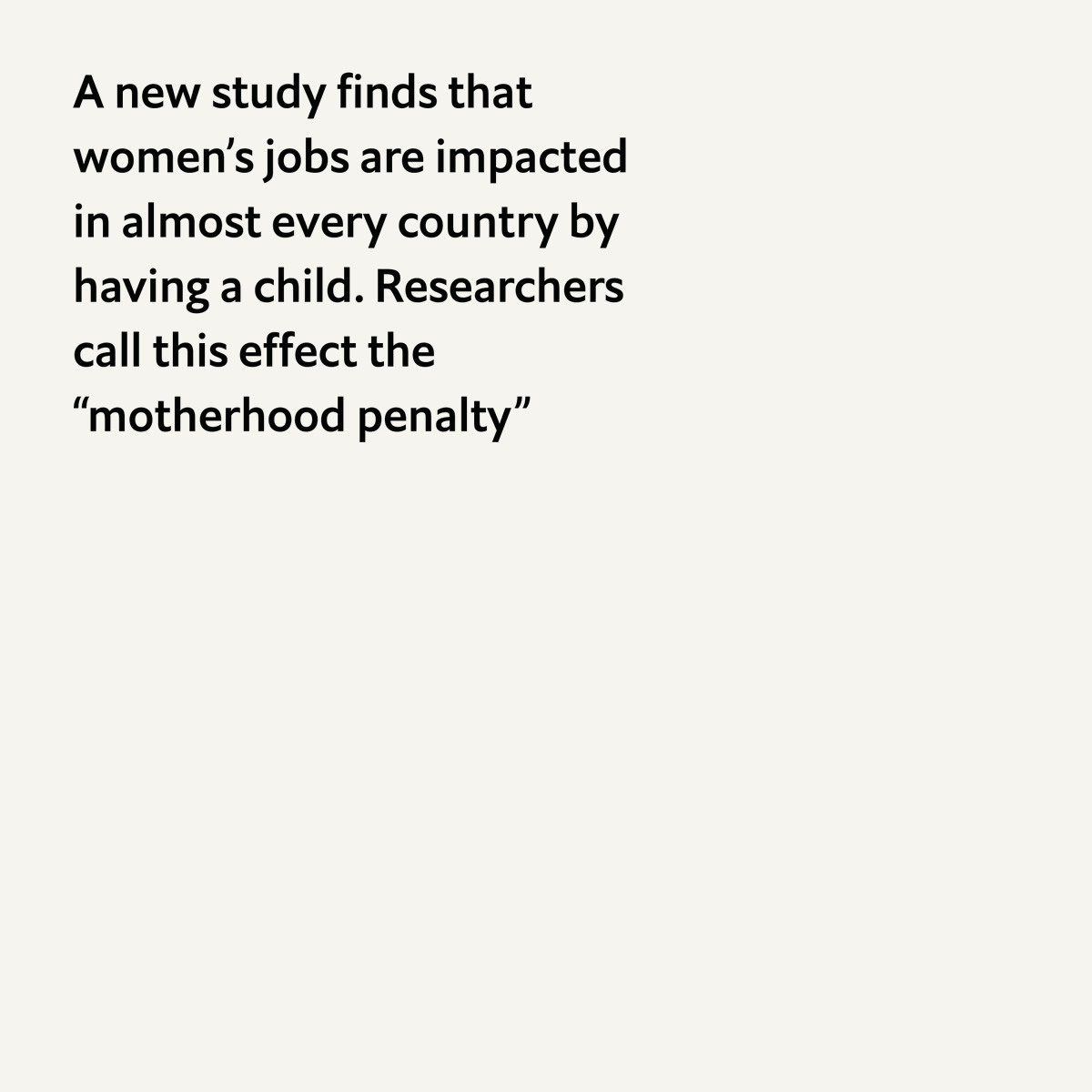 TheEconomist's tweet photo. Swipe to learn more ➡ ️ 

Using a trove of data from 134 countries to measure the effect for 95% of the world’s population, researchers have developed a novel approach to calculate the effect parenthood has on mother’s careers. Explore their findings: https://t.co/xSQHYFucOj