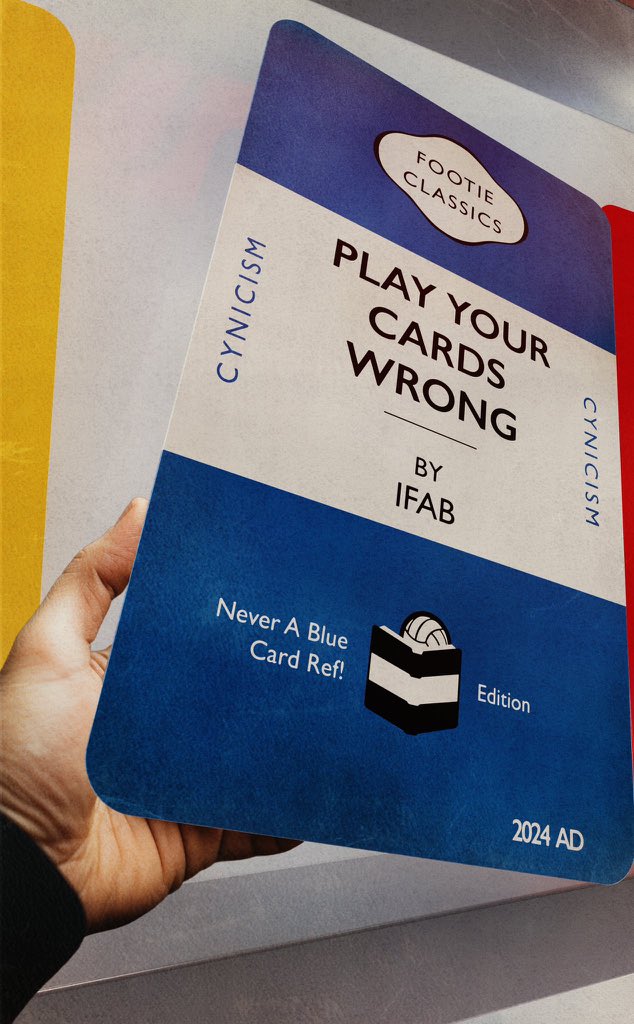 footieclassics's tweet photo. PLAY YOUR CARDS WRONG
By IFAB
CYNICISM 
Never A Blue Card Ref! Edition 2024

A footie classic about a cynical attempt to distract us from the appalling standard of refereeing, by giving officials a 3rd way to get it wrong! @premierleague #BlueCards @SpursOfficial #AngePostecoglou https://t.co/729BkkQbxE