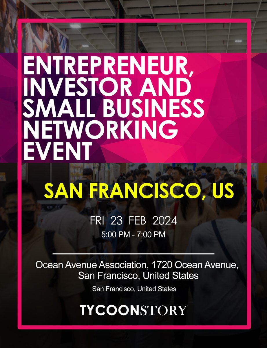 Entrepreneur, Investor, And Small Business Networking Event Will Be Held On Friday, February 23, 2024, In San Francisco, United States
#Entrepreneurship #Investment #SmallBusiness  #SanFrancisco #USA  #EntrepreneurEvent #businessevents @allevents_in  
tycoonstory.com