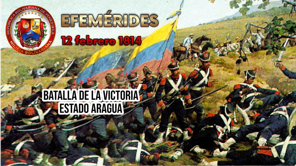 #12Feb|| La batalla de La Victoria fue un conflicto bélico ocurrido durante la Guerra de Independencia que enfrentó a José Félix Ribas y a Vicente Campo Elías, por el bando republicano, contra José Tomás Boves al mando de los realistas.