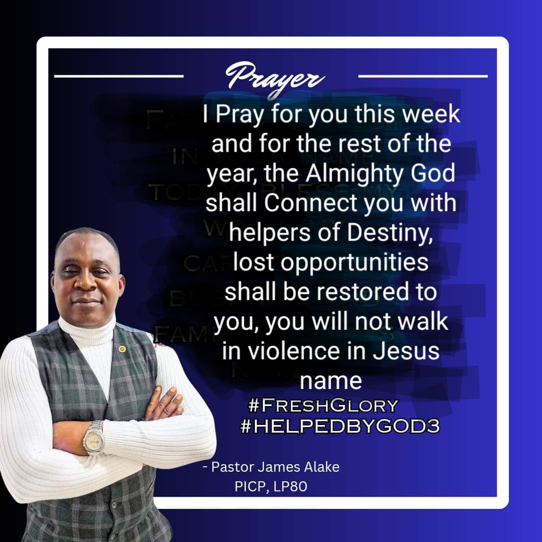 JAMESALAKE1's tweet photo. I Pray for you this week and for the rest of the year, the Almighty God shall Connect you with helpers of Destiny, lost opportunities shall be restored to you, you will not walk in violence in Jesus name https://t.co/kzk9xgqiYg