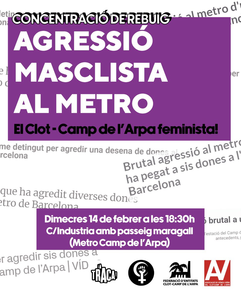 Concentració de rebuig a les agressions masclistes al metro de Camp de l’Arpa. 

📅 dimecres 14 febrer
⏰ 18.30 hores
📍 Passeig Maragall amb carrer indústria (sortida metro Camp de l’Arpa)

El Clot Camp de l’Arpa feminista! 🟣🟣🟣🟣