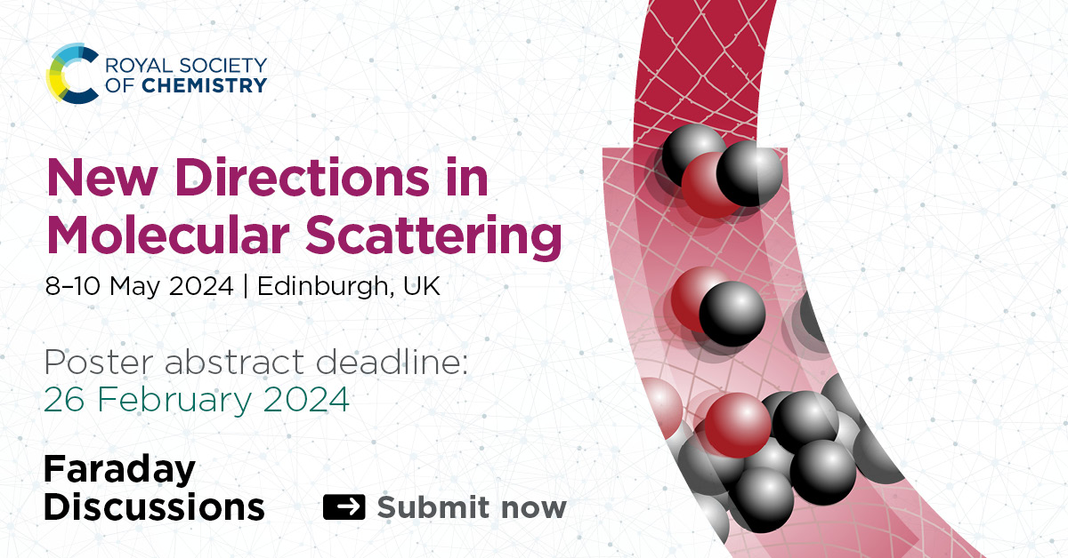 Faraday_D's tweet photo. Calling all researchers in #molecularscattering
Submit your poster abstract for our upcoming discussion "New Directions in Molecular Scattering" by 26 February 2024! #FD_Scattering
Join us from 8-10 May 2024 in Edinburgh/online - more info below 👇
https://t.co/H7lzqnBalb https://t.co/8biD0WUSRb