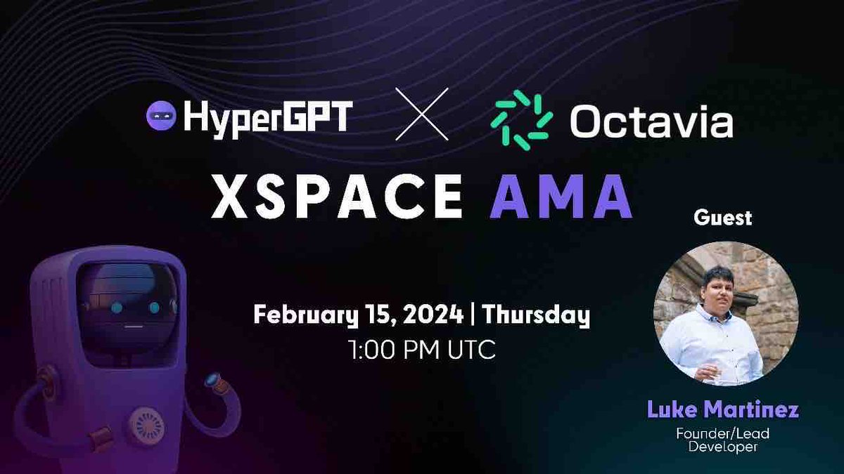 Join our #XSpace AMA featuring @OctaviaToken Co-founder & CEO, Luke Martinez 👨‍💻

📅 Date: February 15, 2024
🕐 Time: 1:00 PM UTC

🔔 Set your reminder: twitter.com/i/spaces/1yoKM…

Don’t miss this thrilling opportunity to get to know more about Octavia! 🌟

 #AMA #HyperGPT #Octavia