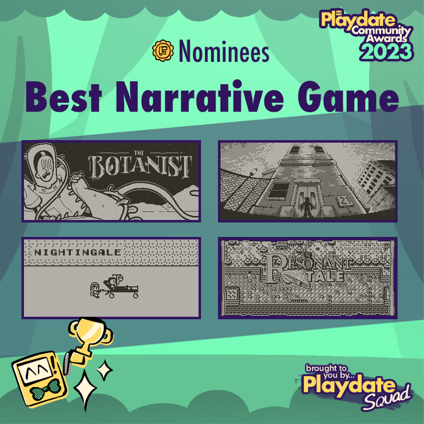 Guv_Bubbs's tweet photo. @playdate @timb0e @vtr0nix @gytiszal @cbujnowicz Nominees for Best Narrative Game in the @playdate
Community Awards 2023!  

🏅The Botanist by Cadin Batrack 

🏅The Keyper by @CoolLemonClub 

🏅Nightingale by Kodiak Games

🏅Resonant Tale by Orange Thief Ltd @OrangeRKN &amp; @RupertCole https://t.co/kiUH2NvOFr