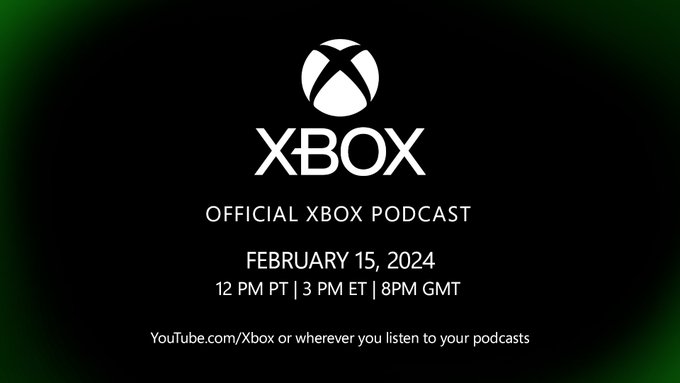 The Xbox logo sits on a black background. Beneath it, white text reads: "Official Xbox Podcast. February 15, 2024. 12PM PT | 3PM ET | 8PM GMT. Youtube.com/Xbox or wherever you listen to your podcasts"