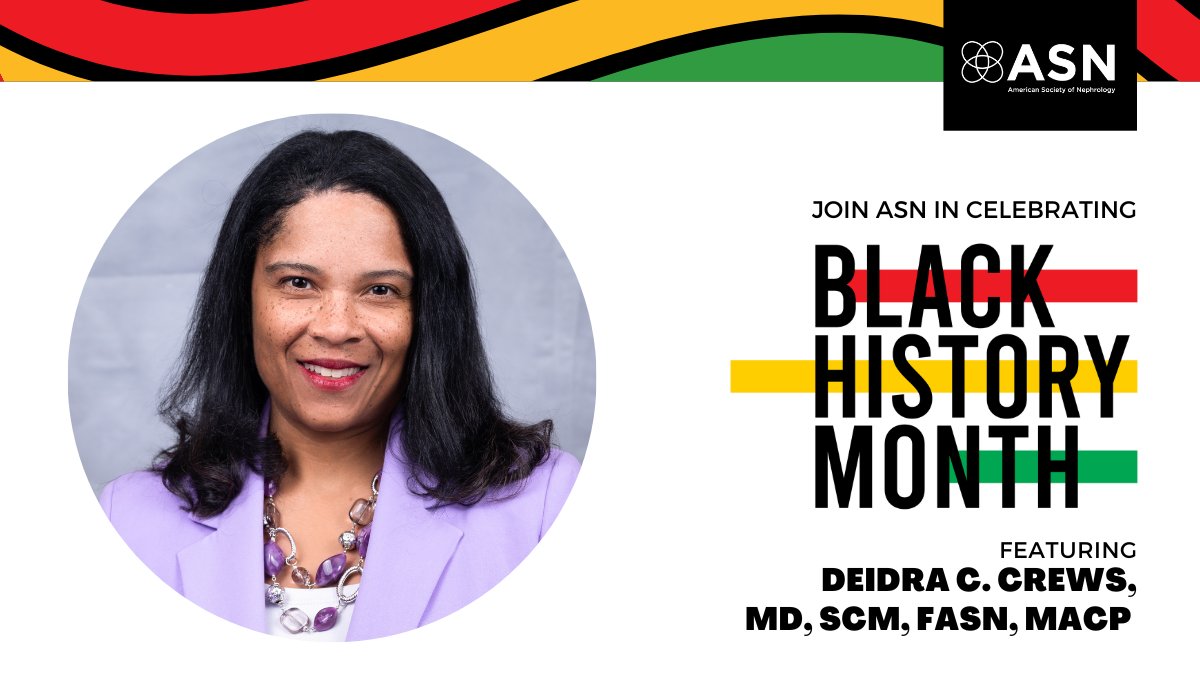 Join ASN in celebrating #BlackHistoryMonth! This year, ASN is excited to feature its first Black President, Deidra C. Crews, MD, ScM, FASN, MACP. @DrDeidraCrews continues to advance kidney care daily by promoting health equity and advocating for more equitable care solutions.