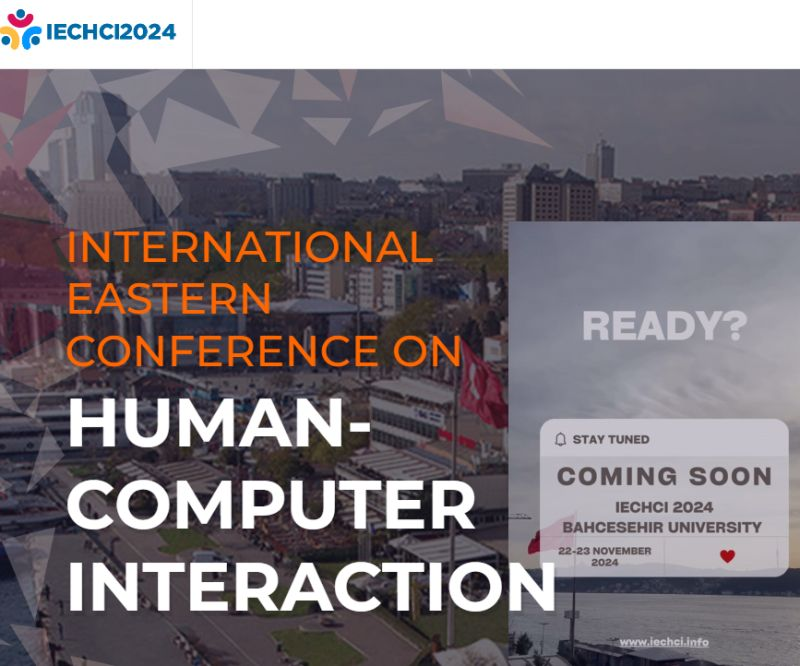 (Please share) Make your papers ready, we will meet in Istanbul. INTERNATIONAL EASTERN CONFERENCE ON HUMAN-COMPUTER INTERACTION. iechci.info