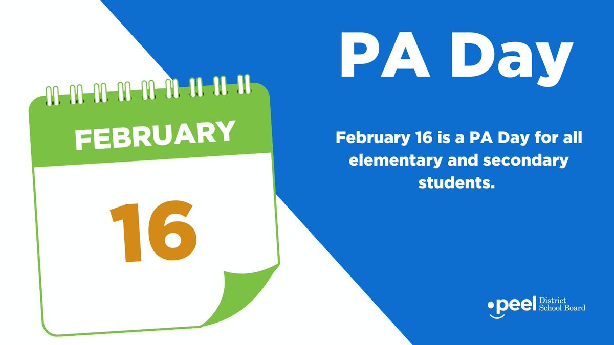 REMINDER: February 16 is a PA Day for all elementary and secondary students. peelschools.org/calendar