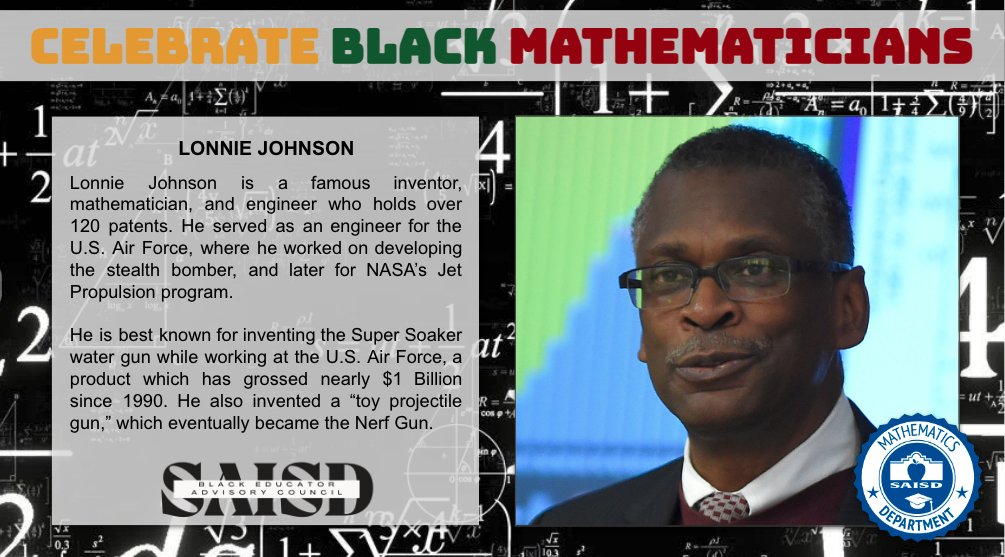 SAISD Mathematics (@saisd_math) on Twitter photo This spotlight of Black excellence goes to Lonnie Johnson, a pioneer in mathematics! You know the nerf gun? Well Lonnie is the inventor that make it all possible! Learn more at: invention.si.edu/meet-lonnie-jo… <a href="/DrJaimeAquino/">Jaime Aquino</a> <a href="/SAISD_CI/">SAISD Curriculum, Instruction, & Assessment</a> #BHM #mathrocks This spotlight of Black excellence goes to Lonnie Johnson, a pioneer in mathematics! You know the nerf gun? Well Lonnie is the inventor that make it all possible! Learn more at: invention.si.edu/meet-lonnie-jo… <a href="/DrJaimeAquino/">Jaime Aquino</a> <a href="/SAISD_CI/">SAISD Curriculum, Instruction, & Assessment</a> #BHM #mathrocks