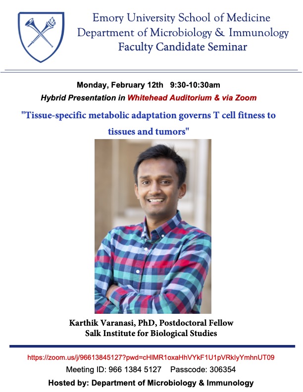 Please join us February 12th for a faculty candidate seminar by Karthik Varanasi, PhD. Topic: 'Tissue-Specific Metabolic Adaptation GOverns T Cell Fitness to Tissues and Tumors'.