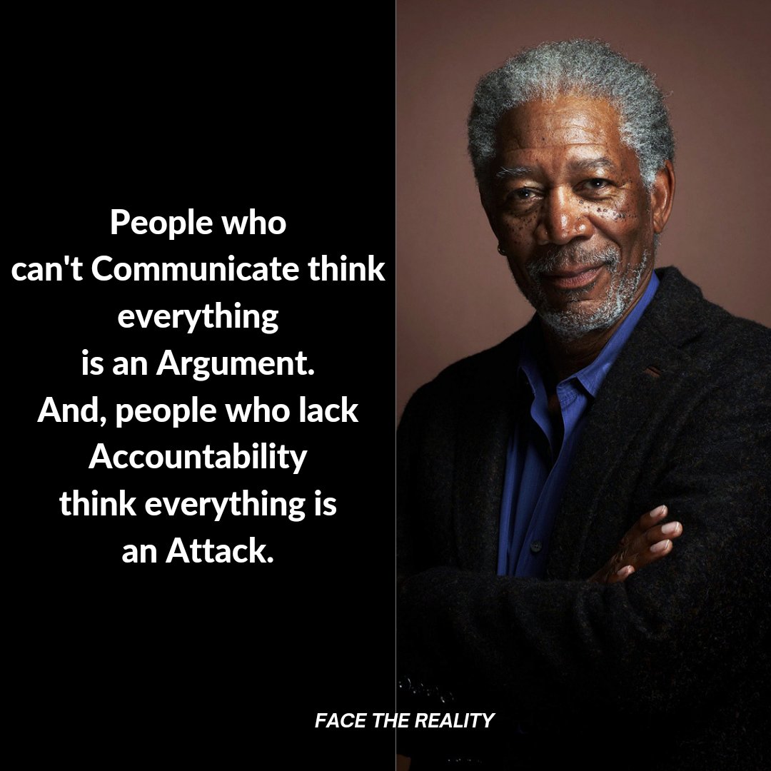 FacetheReality2's tweet photo. People who can't communicate think everything is an argument. And, people who lack accountability think everything is an attack.
#facethereality https://t.co/2cUEVHHs1P