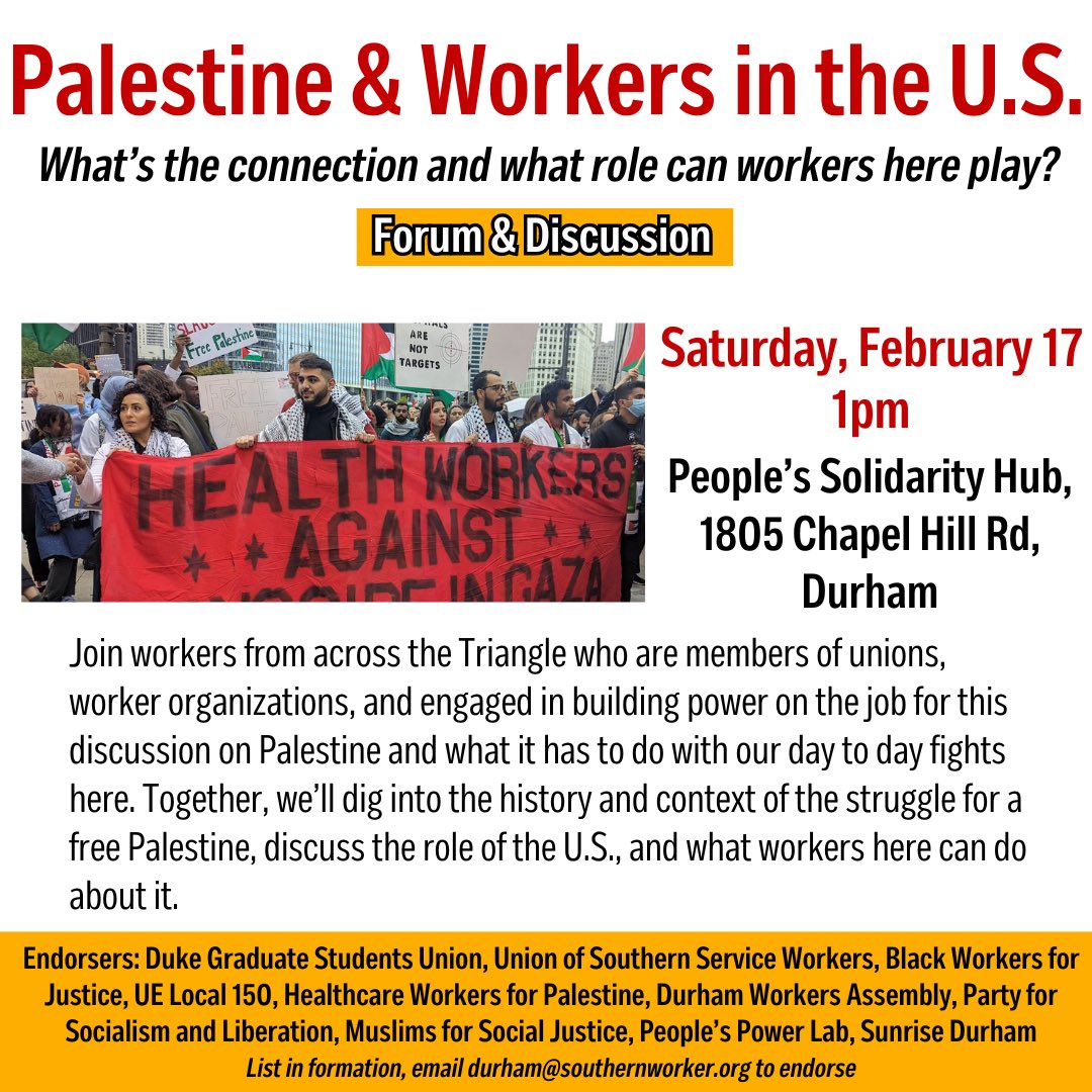 *Saturday:* Join workers from across the Triangle for this discussion on Palestine - what’s the connection between the fight for a free Palestine and our day to day organizing here, and the role US workers can play