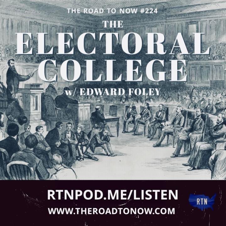 Road_To_Now's tweet photo. In this episode, Constitutional Law Professor Edward Foley explains the origins of the electoral college, how and why the 12th Amendment changed the process for electing Presidents, and the concerns that led Congress to codify the procedure for counting electors’ votes in 1887. https://t.co/3YAJJI8PuZ