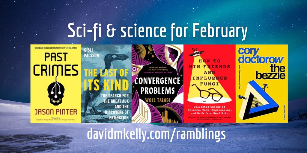 #blogpost New Science and Sci-fi reads for February. This month featuring books by @doctorow, @EvolutionPirate, @GisliPalsson , @CassSunstein, @WTalabi, @CharanRanganath, and @jasonpinter among others. davidmkelly.com/new-reads-feb-…