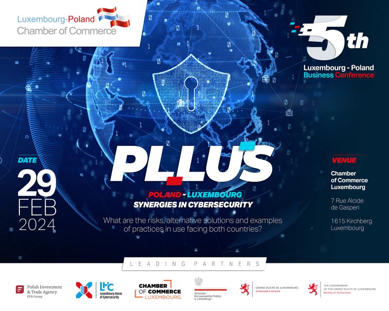 📝 Register now for the 5th Luxembourg-Poland Business Conference 'PLLUS - Poland Luxembourg Synergies in Cybersecurity'! lnkd.in/dy2kD-m8 📅Thursday, 29 February from 10:00 to 17:00 📍Venue: Chamber of Commerce in Luxembourg  7 Rue Alcide de Gasperi Luxembourg Kirchberg