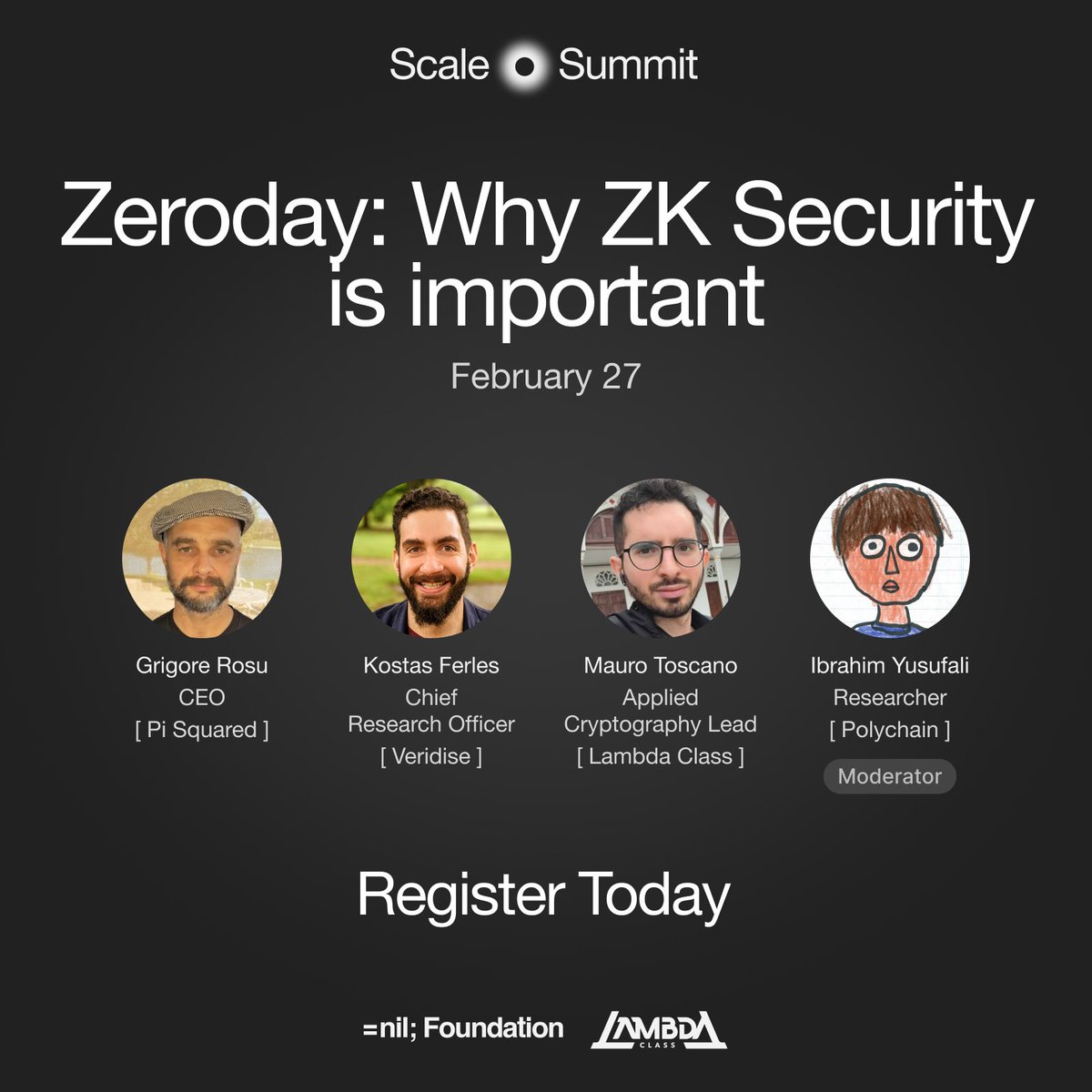 Kicking-off session announcements for Scale Summit at @EthereumDenver. Explore the latest insights on zk security at the 'Zeroday: Why ZK Security is Important' panel.

Featuring @RosuGrigore, @MauroToscanoDev, @kferles

Moderated by @ityusufali  

Tues, Feb 27

Panel Time: