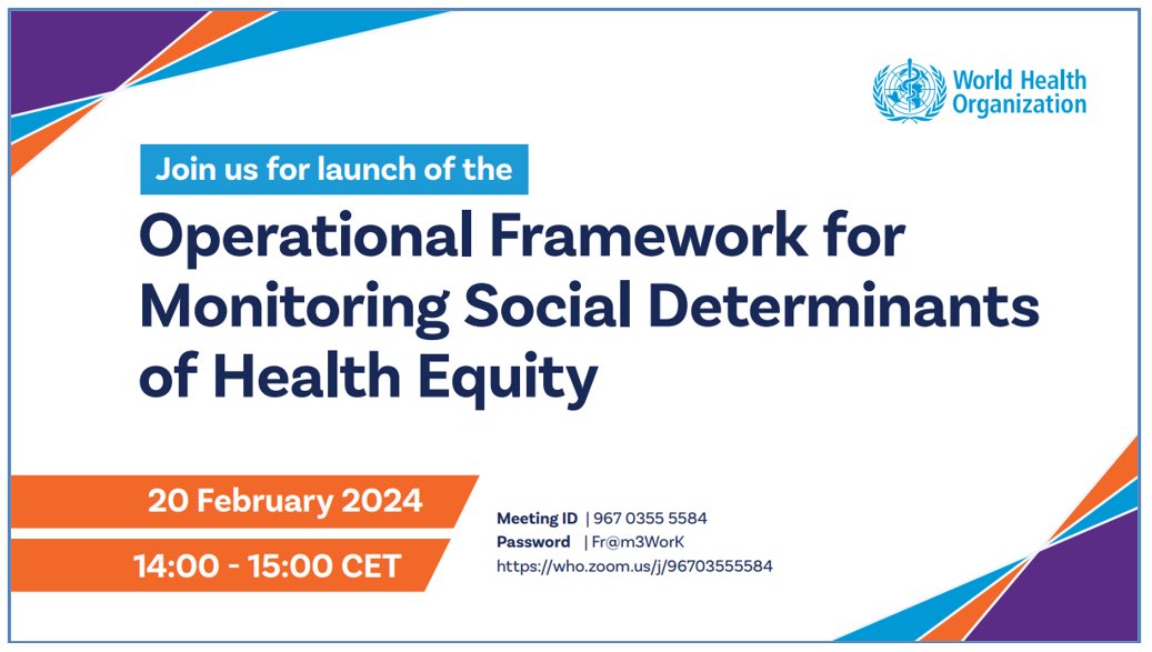 Join @WHO & partners to launch “Operational Framework for Monitoring #SocialDeterminants of #HealthEquity”, a critical new tool to help governments monitor & address these determinants. 20 Feb 14:00-15:09 CET bit.ly/48d11uH Meeting ID: 967 0355 5584 Password: Fr@m3WorK