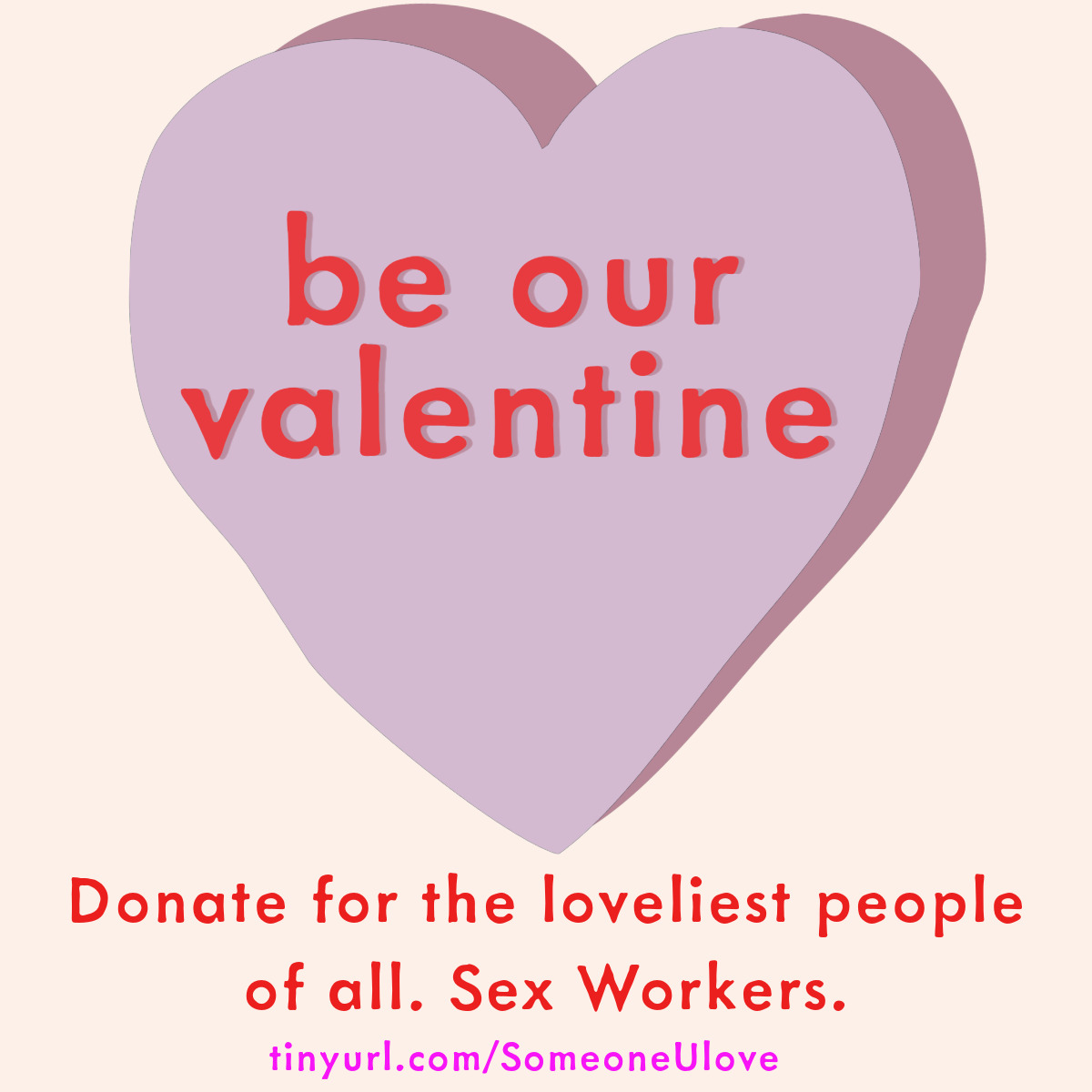 Would you be my Valentine? I know you have waited for me to say that for so long. Now you can be. The  Tucson Sex Worker Arts Fest is facing a financial shortfall. Love sex workers. Donate. For all the people you love. tinyurl.com/SomeoneUlove