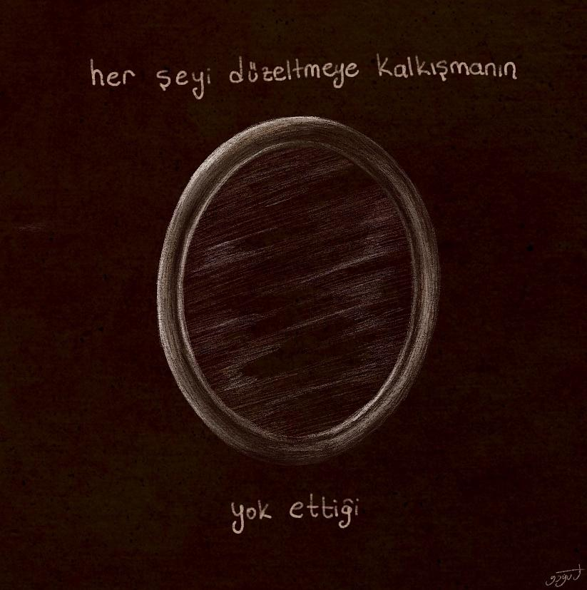 "Her şeyi düzeltmeye kalkışmanın yok ettiği"