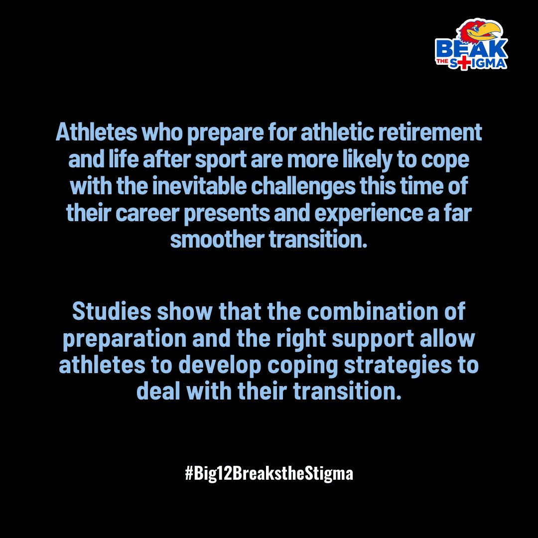 Studies show that athletes who planned in advance for athletic retirement had higher cognitive, emotional, &amp; behavioral readiness for their career transition, compared to those who had unplanned or forced retirements.(Olympics- Life after Sport) #big12breaksthestigma