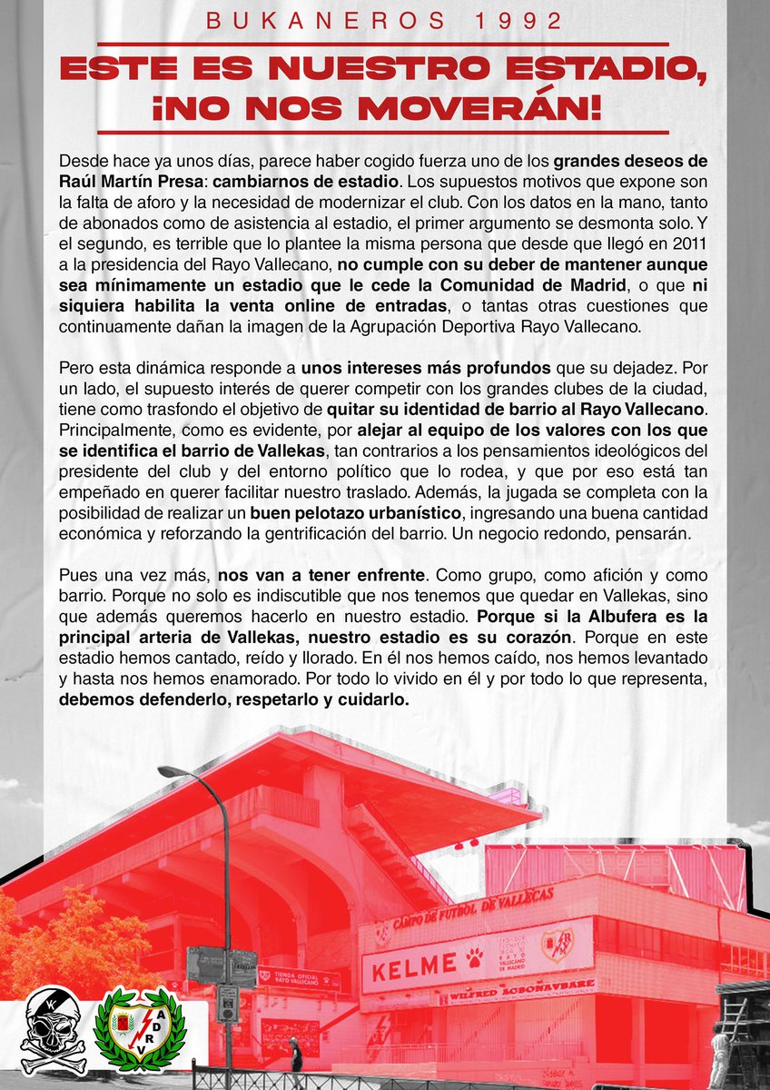 No es quedarse en Vallekas, es quedarse en nuestro estadio. Porque si la Albufera es la arteria del barrio, el Estadio es su corazón.

Nos quitaron tu nombre, nos robaron tu escudo y quieren arrebatarnos nuestra alma, pero nos tendrán enfrente

ES NUESTRO ESTADIO Y NO NOS MOVERÁN