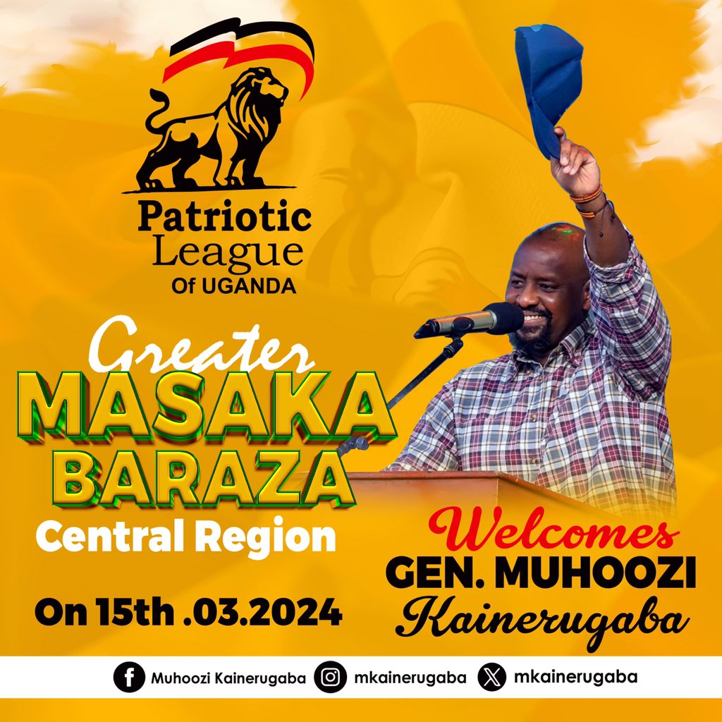 The Patriotic League of Uganda (PLU), under the leadership of Chairman Muhoozi Kainerugaba, is proud to announce that the first Baraza of the year will be hosted in the vibrant Greater MASAKA central region on the 15th of March, 2024.