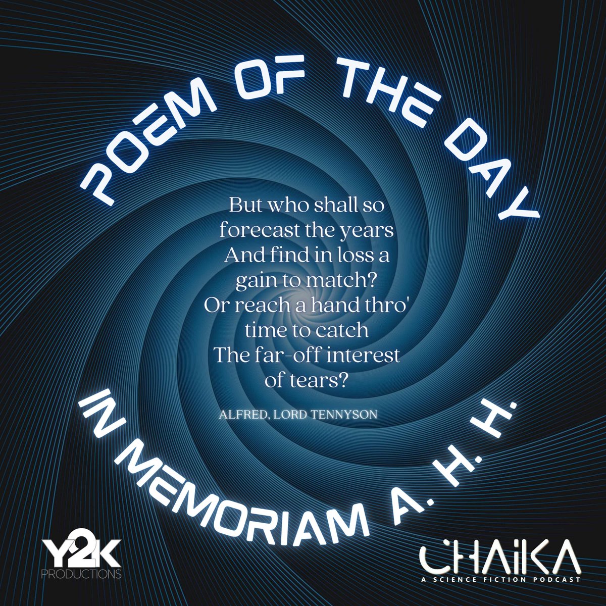 POEM OF THE DAY 

Ah, sweeter to be drunk with loss,
To dance with death, to beat the ground,

Than that the victor Hours should scorn
The long result of love, and boast,
Behold the man that loved and lost

#AlfredLordTennyson
 
#chaikapod #y2kpod #AudioDrama #podcast #poetry