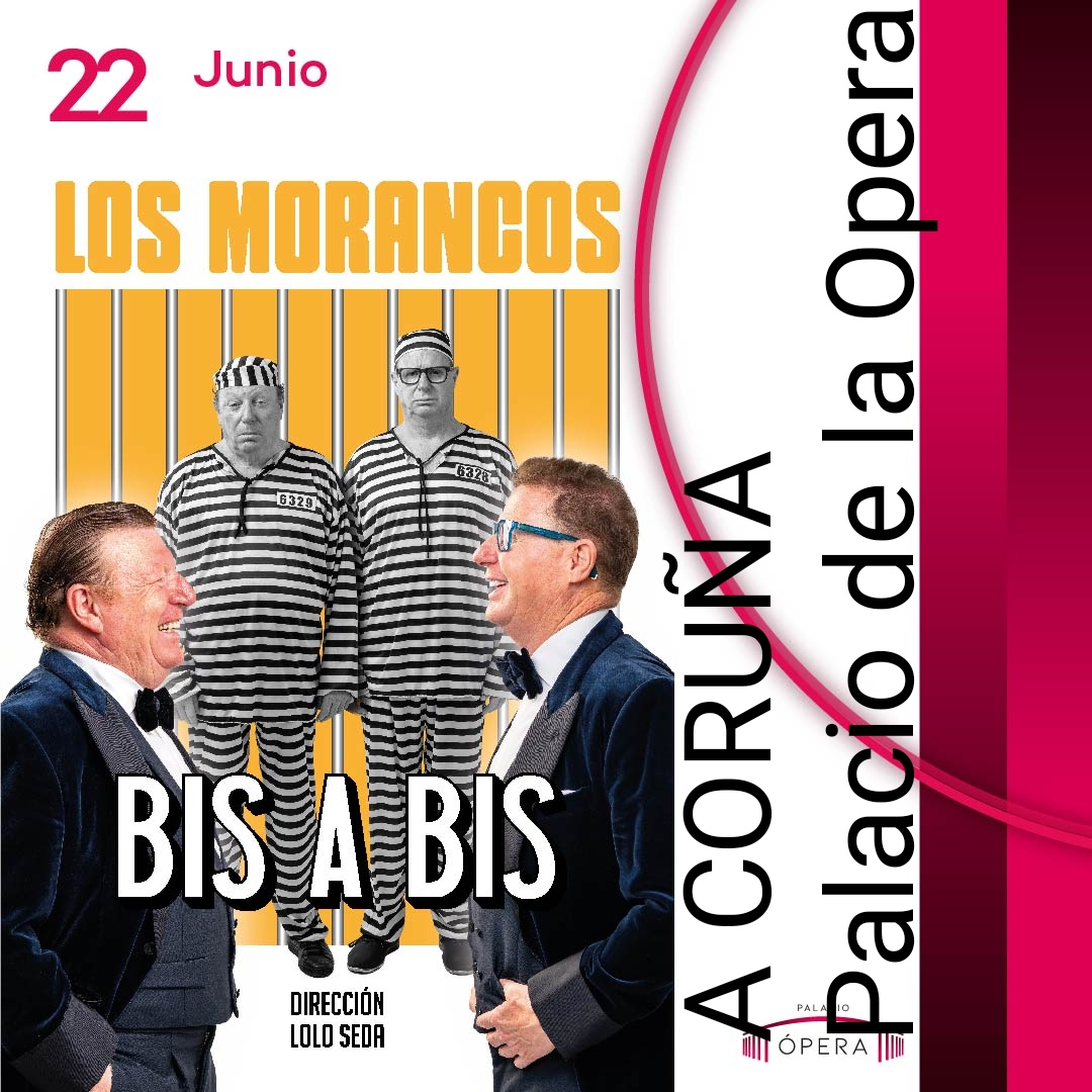 ¡¡ 22 JUNIO en @PalacioOpera A CORUÑA @LosMorancos con su NUEVO show 'Bis a Bis'!! Descubre 'Bis a Bis', una divertida trama carcelaria con mucho humor Entradas ya a la venta en @Ataquilla_com