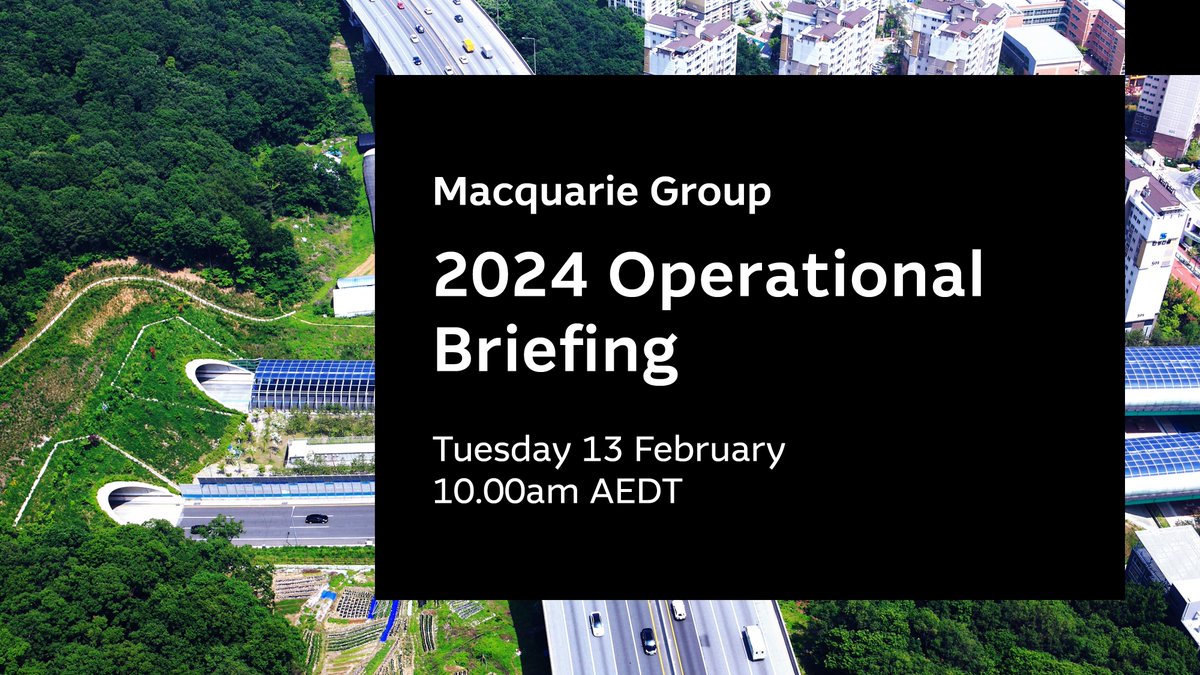 Our 2024 Operational Briefing is now commencing. Join the webcast: macquarie.com/investors