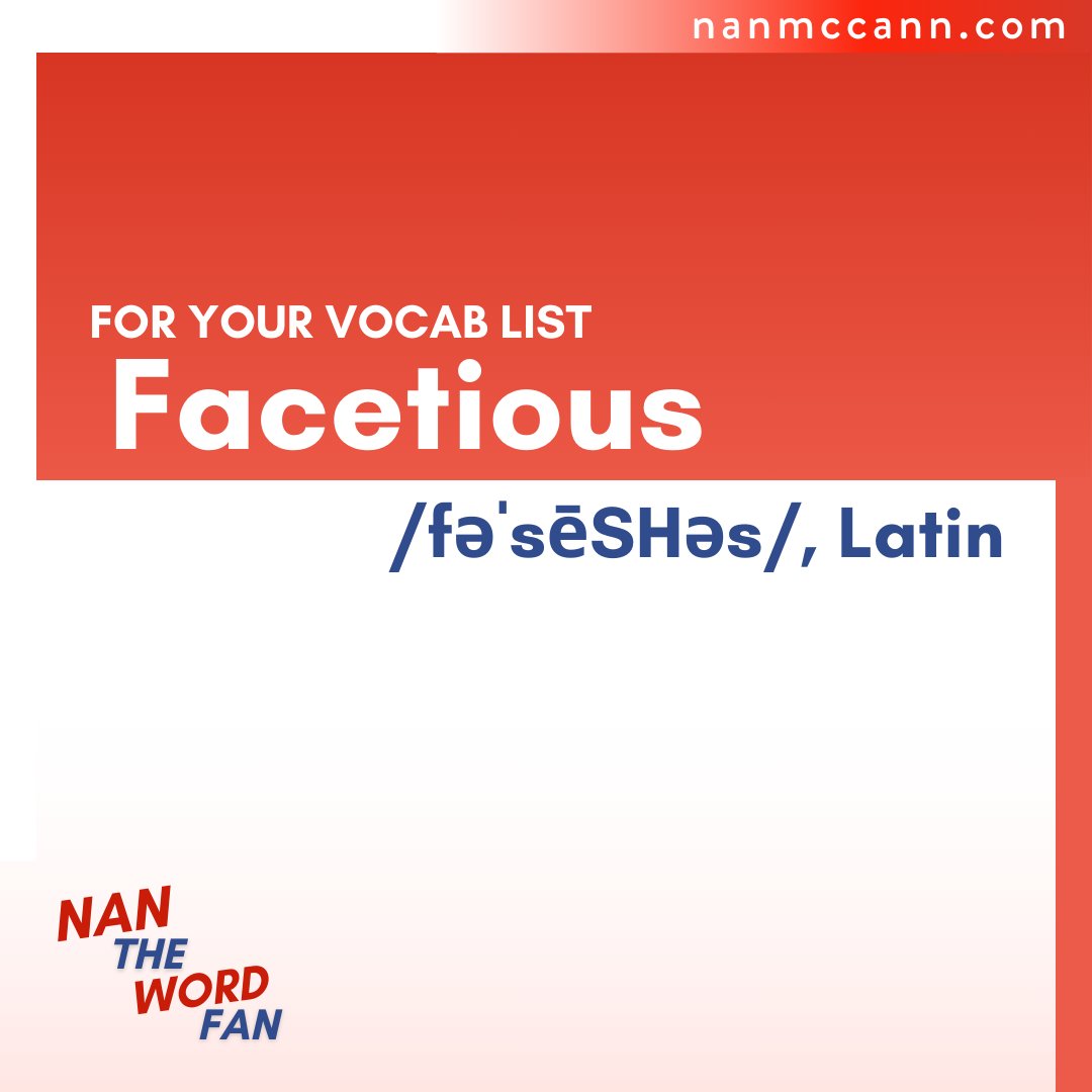authornanmccann's tweet photo. Our Nan the Word Fan word of the week is Facetious (adj.): cleverly amusing or flippant in tone

Join me weekly to expand your vocabulary!

#NanTheWordFan #WordFan #NewVocab #WordOfTheDay https://t.co/2HWUQVDO16