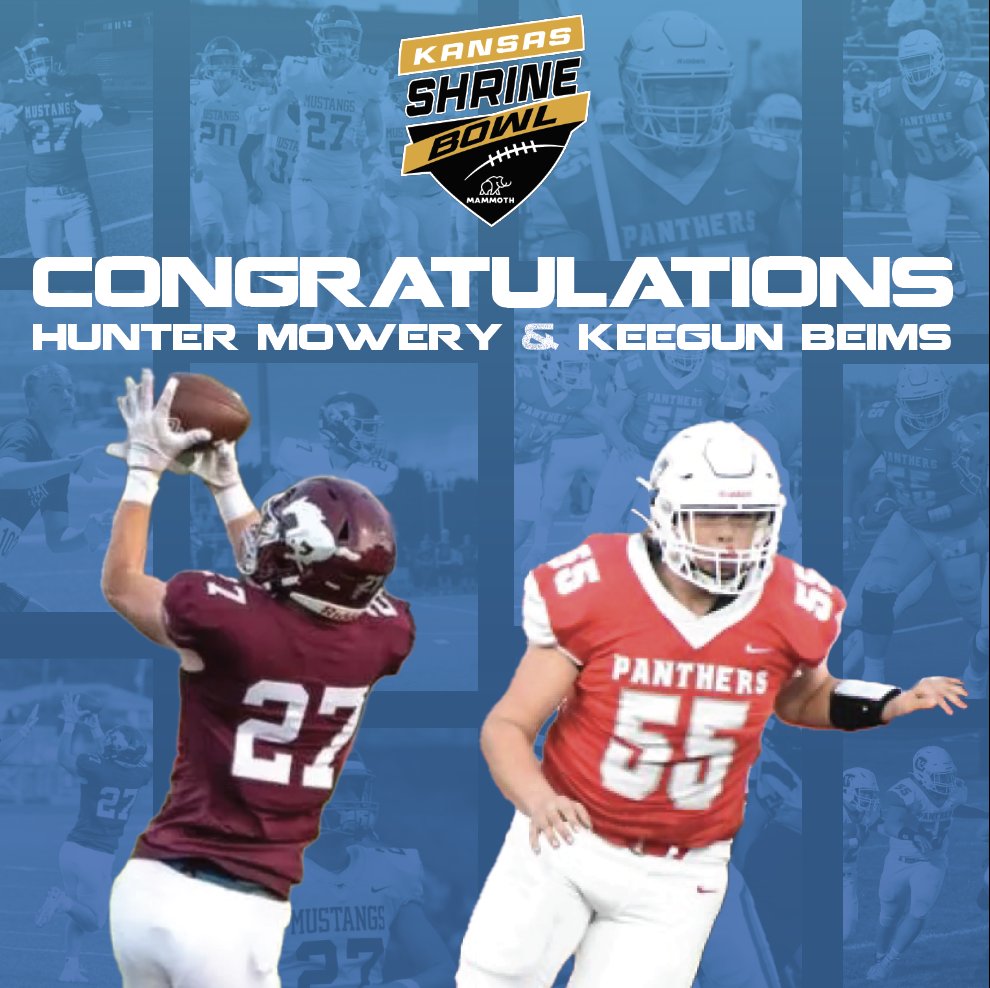 Congratulations to
<a href="/Hunter_Mowery05/">Hunter Mowery</a> &amp; <a href="/keegunbeims55/">Keegun Beims</a> 
on their Kansas Shrine Bowl Selections
both representing the West All-Stars Roster 
<a href="/KansasPregame/">Kansas Pregame</a> 
<a href="/sportsinkansas/">Sports in Kansas</a> 
<a href="/KSShrineBowl/">Kansas Shrine Bowl</a> 
<a href="/SC_MustangFB/">Salina Central Mustangs Football</a> 
<a href="/concordiahs/">ConcordiaHighSchool</a>