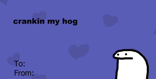 FlorkOfCows's tweet photo. Valentines thread, send these to your special someone and post results https://t.co/JHiumKv2Yj