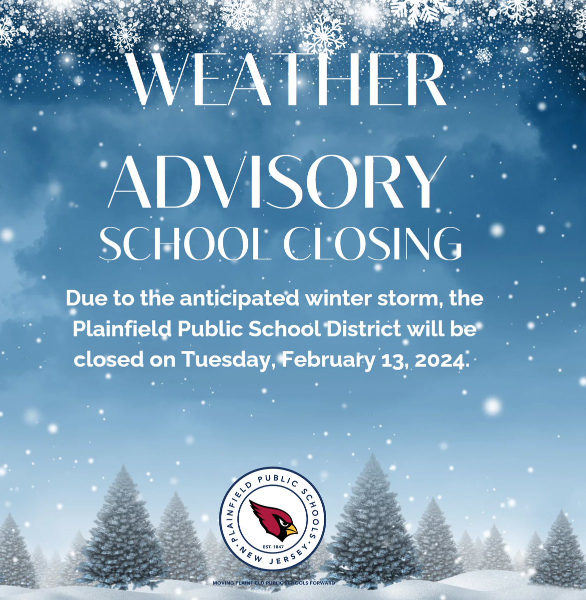 Weather Advisory: Plainfield public schools will be closed tomorrow, Tuesday, February 13, 2024, due to the anticipated winter storm. #movingplainfieldpublicschoolsforward