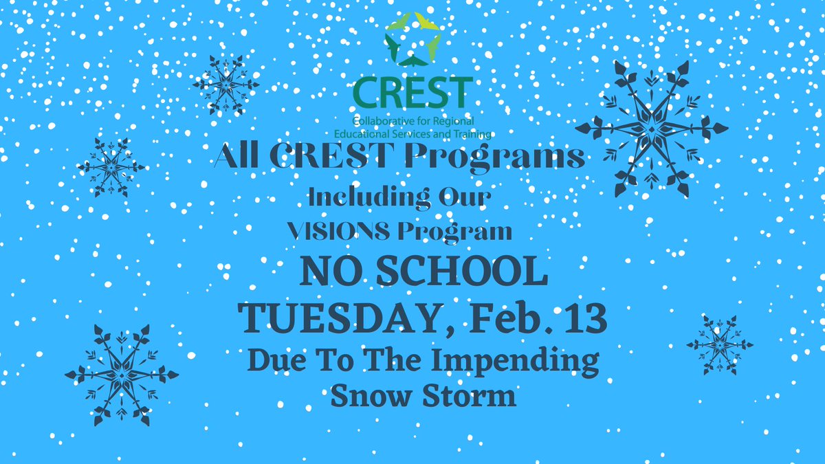 CRESTcollab's tweet photo. ALL CREST Programs including our Visions Program will be closed Tuesday, Feb. 13th due to the impending storm. https://t.co/TiLspLZuqv