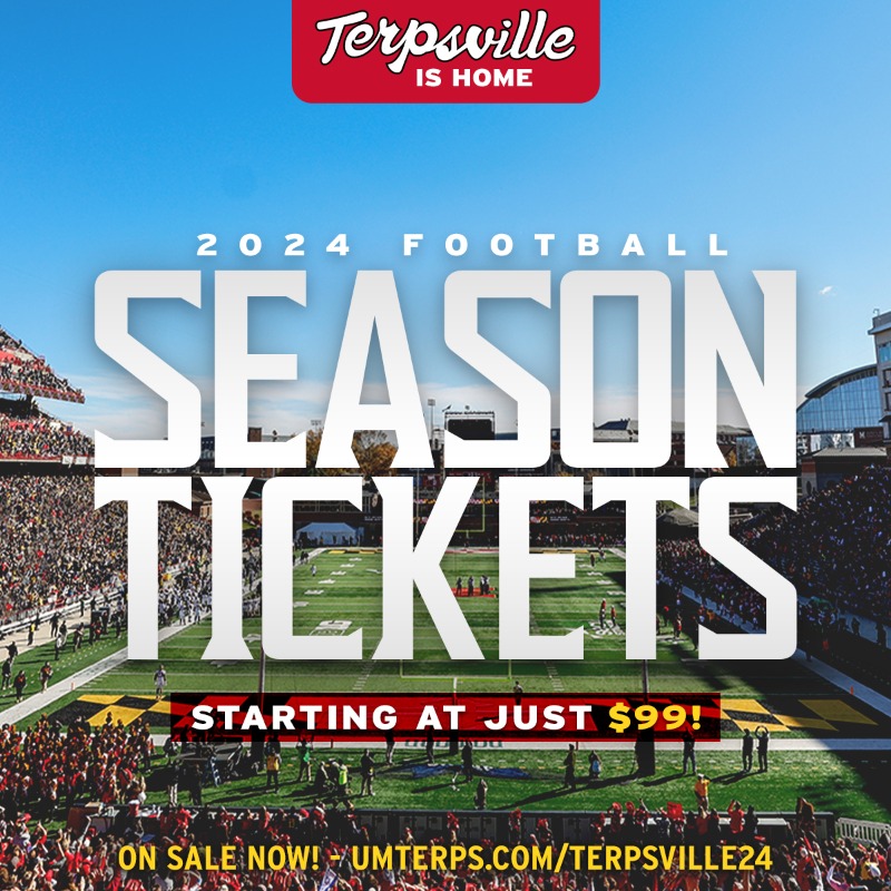 Reserve your seats for the 2024 Maryland Football season today! Season tickets on Sale for as low as $99.00 upper deck/$149.00 lower bowl. Can't see any other College Football Power 5 team play in the country for that low a price. Not to mention, one with three straight…