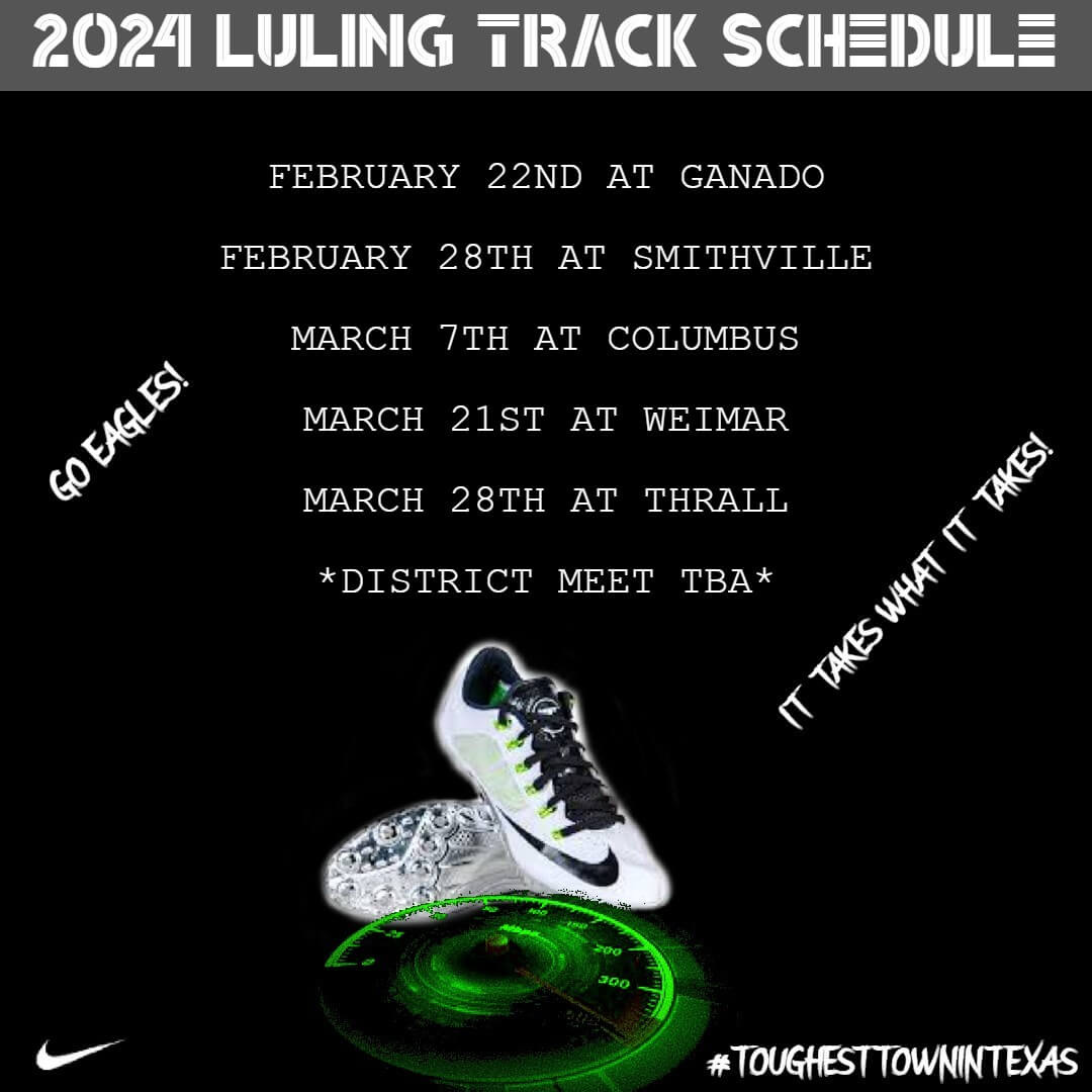 LulingTrack's tweet image. 2024 High School meet schedule #ToughestTowninTexas