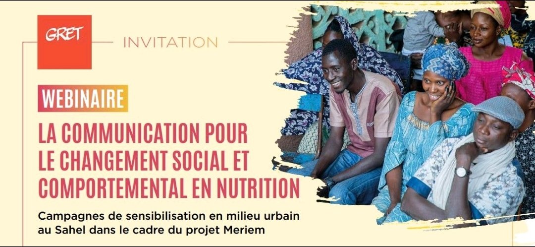 💡 27/02 10h GMT = Webinaire @Gret_ONG 🇧🇫🇳🇪🇲🇱 La #communication pour le changement social et #comportemental en #Nutrition : campagnes de #sensibilisation en milieu #urbain au #Sahel. Retour d'expérience du projet #MERIEM 👉 Inscription : bit.ly/3I2VtYU